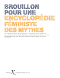 Brouillon pour une encyclopédie féministe des mythes